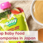 Top Baby Food Manufacturers in Japan