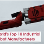 World’s Top 10 Industrial Robot Manufacturers