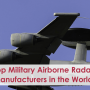 World's Top 10 Military Airborne Radar Manufacturers and Global Market Insight