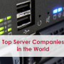 Top Server Companies in the World