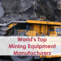 Top Mining Equipment Manufacturers in World and Market Insight